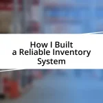 How I Built a Reliable Inventory System