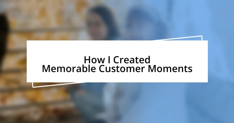 How I Created Memorable Customer Moments