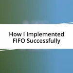 How I Implemented FIFO Successfully