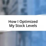 How I Optimized My Stock Levels