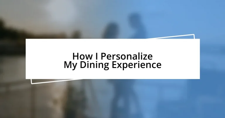 How I Personalize My Dining Experience