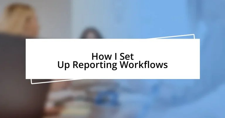 How I Set Up Reporting Workflows