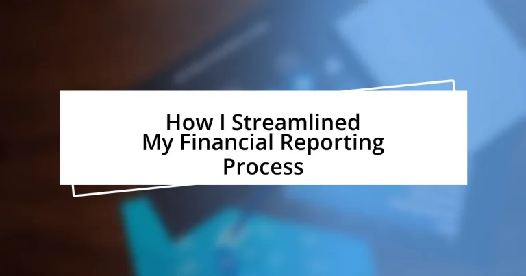 How I Streamlined My Financial Reporting Process