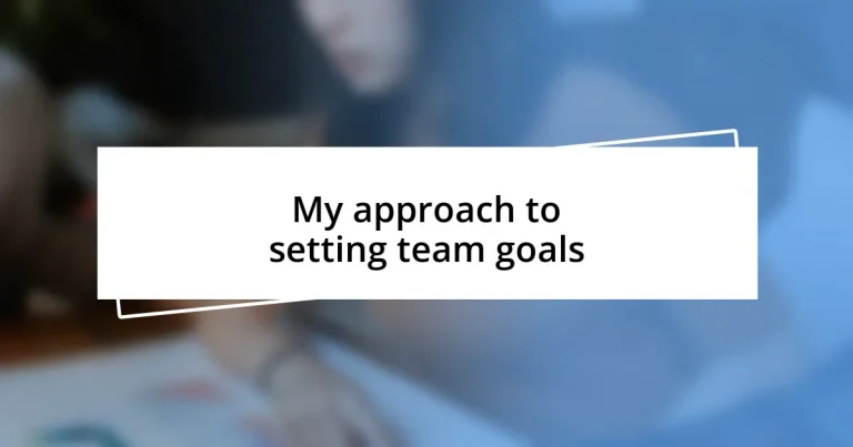 My approach to setting team goals