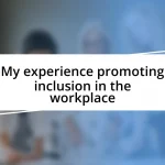 My experience promoting inclusion in the workplace