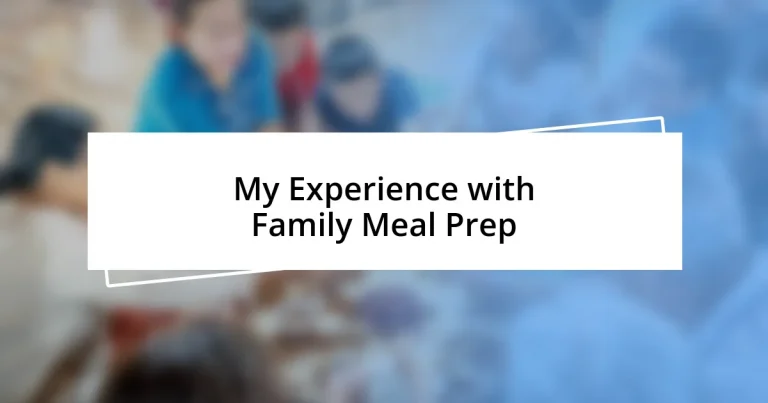 My Experience with Family Meal Prep