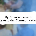 My Experience with Stakeholder Communication