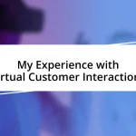 My Experience with Virtual Customer Interactions