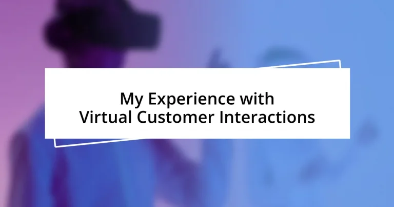 My Experience with Virtual Customer Interactions