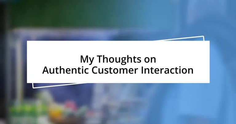 My Thoughts on Authentic Customer Interaction