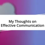 My Thoughts on Effective Communication