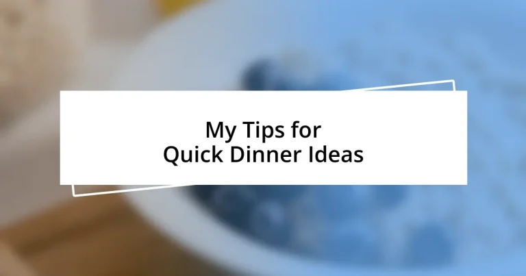 My Tips for Quick Dinner Ideas