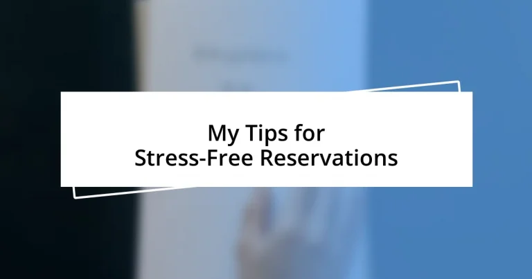 My Tips for Stress-Free Reservations