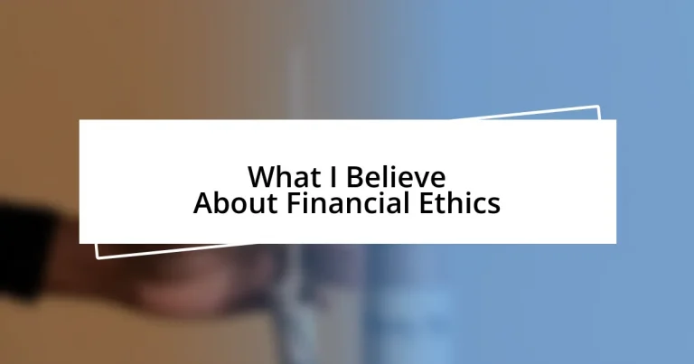 What I Believe About Financial Ethics