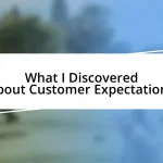 What I Discovered about Customer Expectations