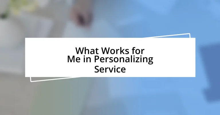 What Works for Me in Personalizing Service