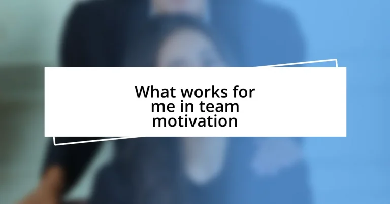 What works for me in team motivation