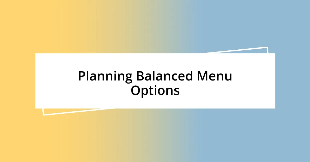 Planning Balanced Menu Options