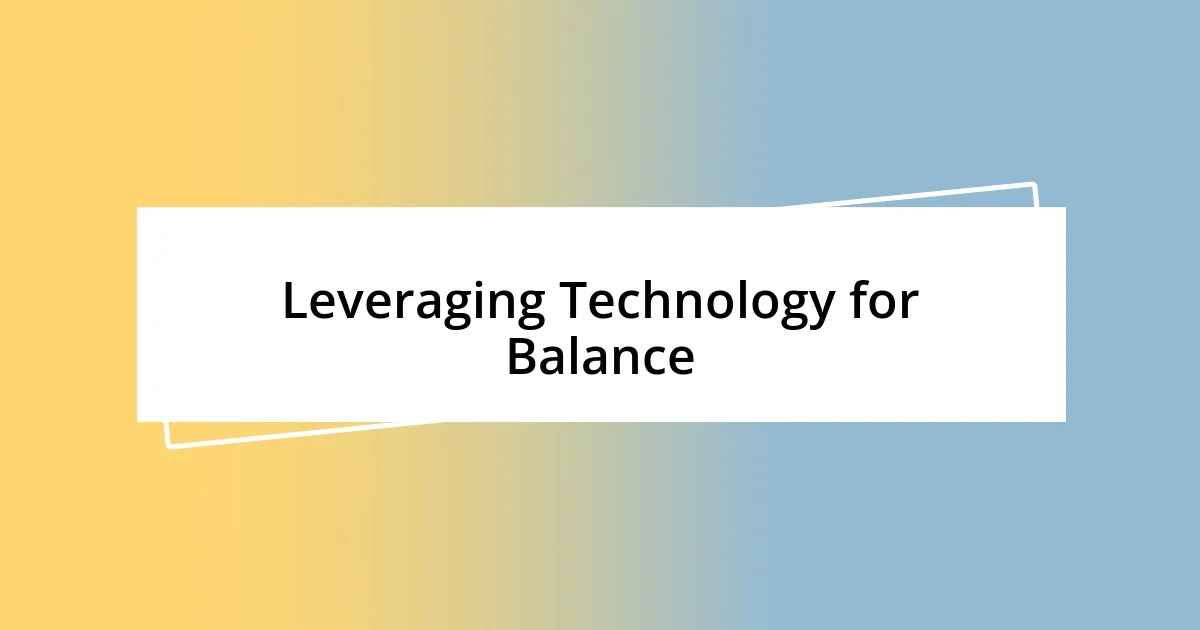 Leveraging Technology for Balance