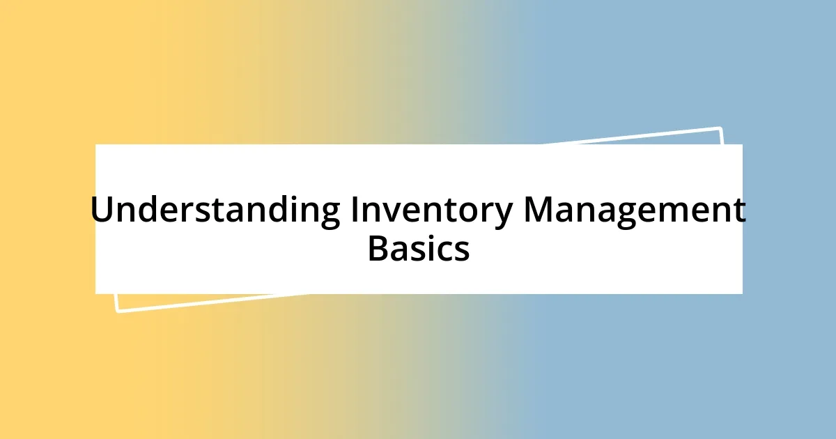 Understanding Inventory Management Basics