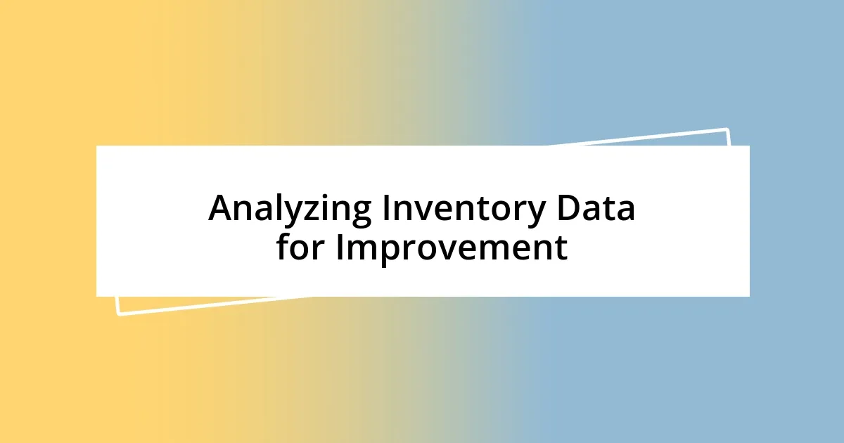 Analyzing Inventory Data for Improvement