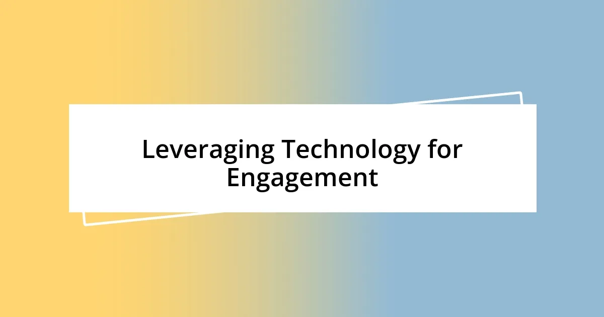 Leveraging Technology for Engagement