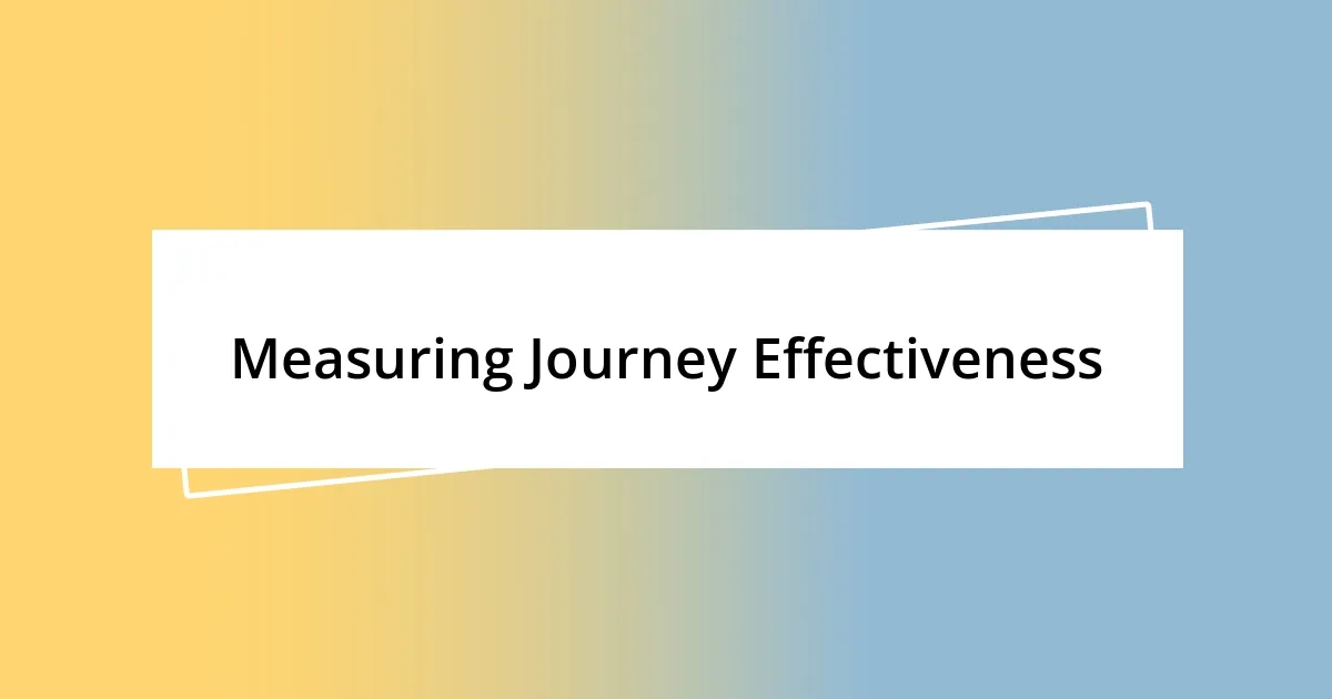 Measuring Journey Effectiveness