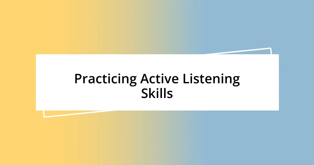 Practicing Active Listening Skills