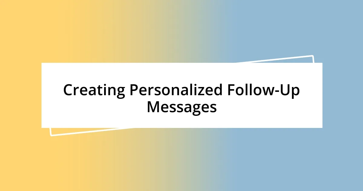 Creating Personalized Follow-Up Messages