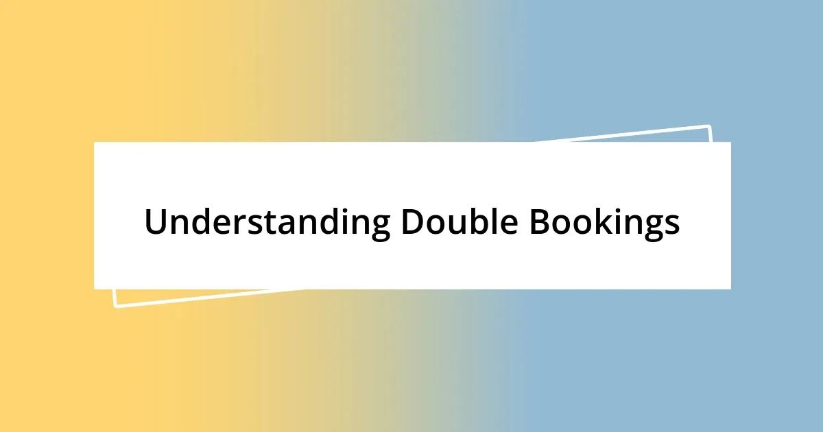 Understanding Double Bookings