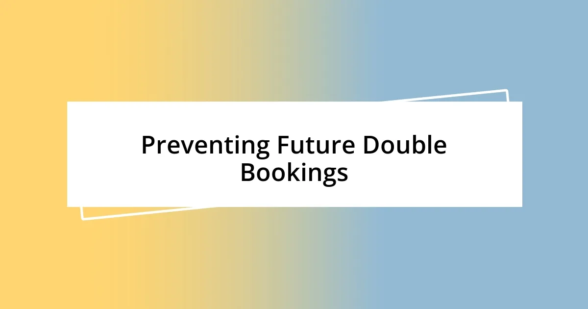 Preventing Future Double Bookings