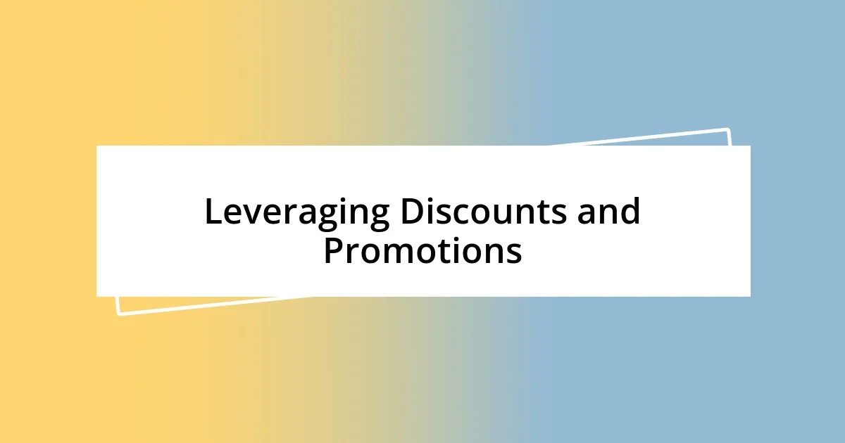 Leveraging Discounts and Promotions