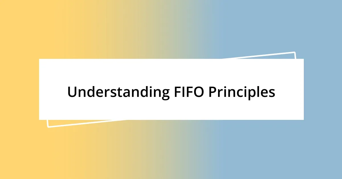 Understanding FIFO Principles