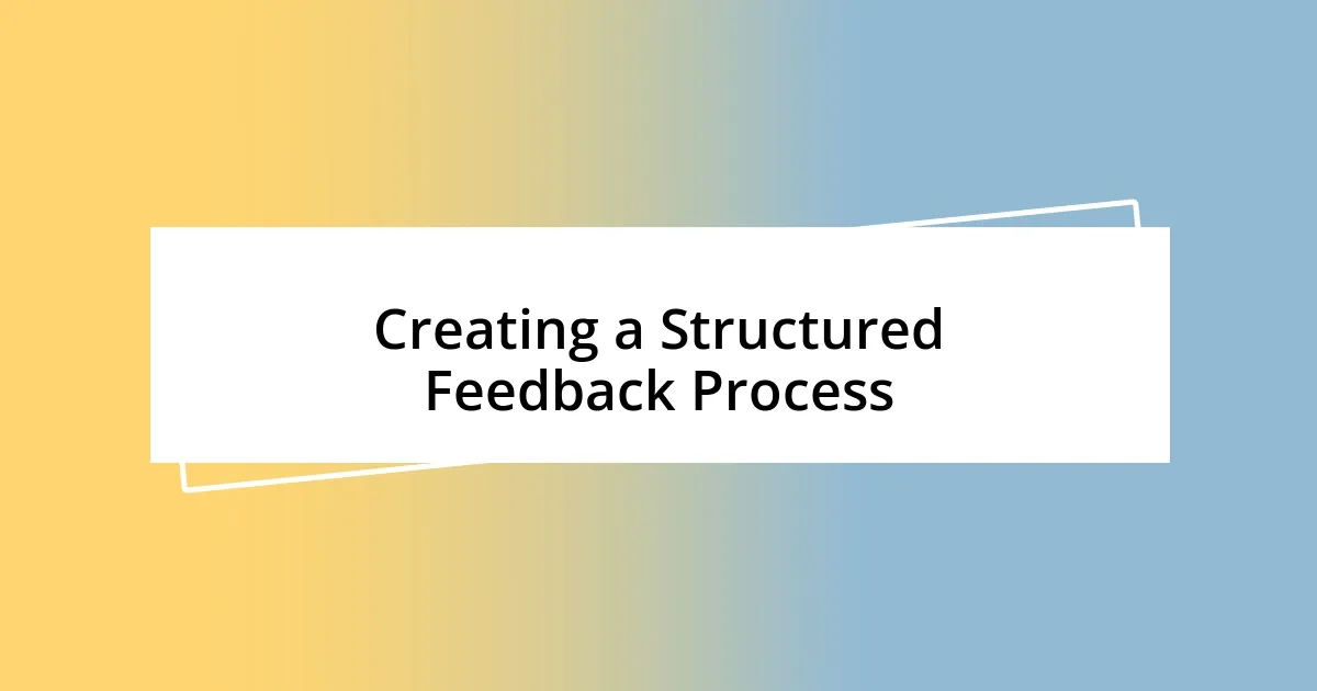 Creating a Structured Feedback Process