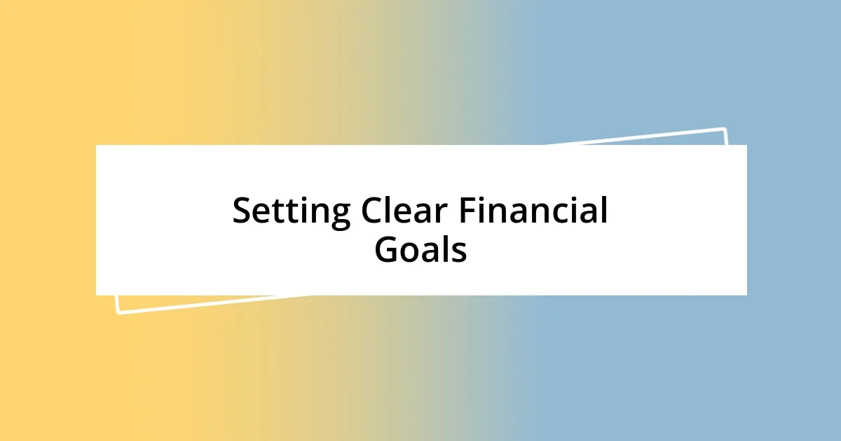 Setting Clear Financial Goals