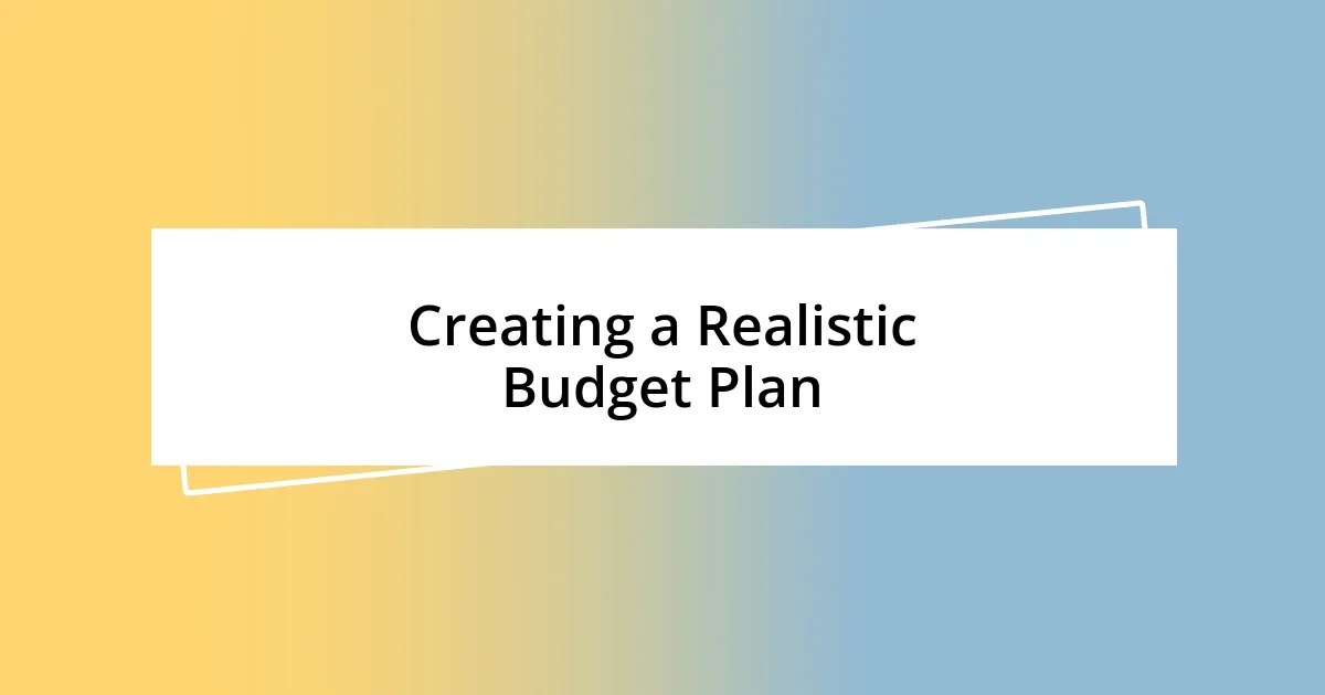 Creating a Realistic Budget Plan