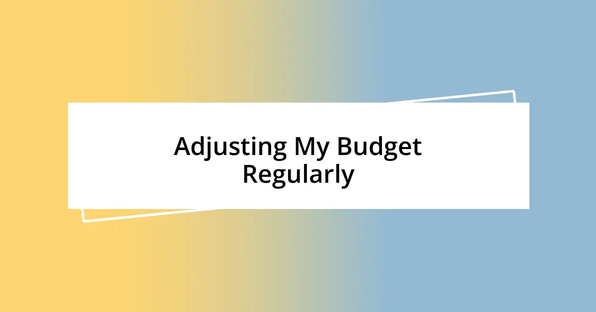 Adjusting My Budget Regularly