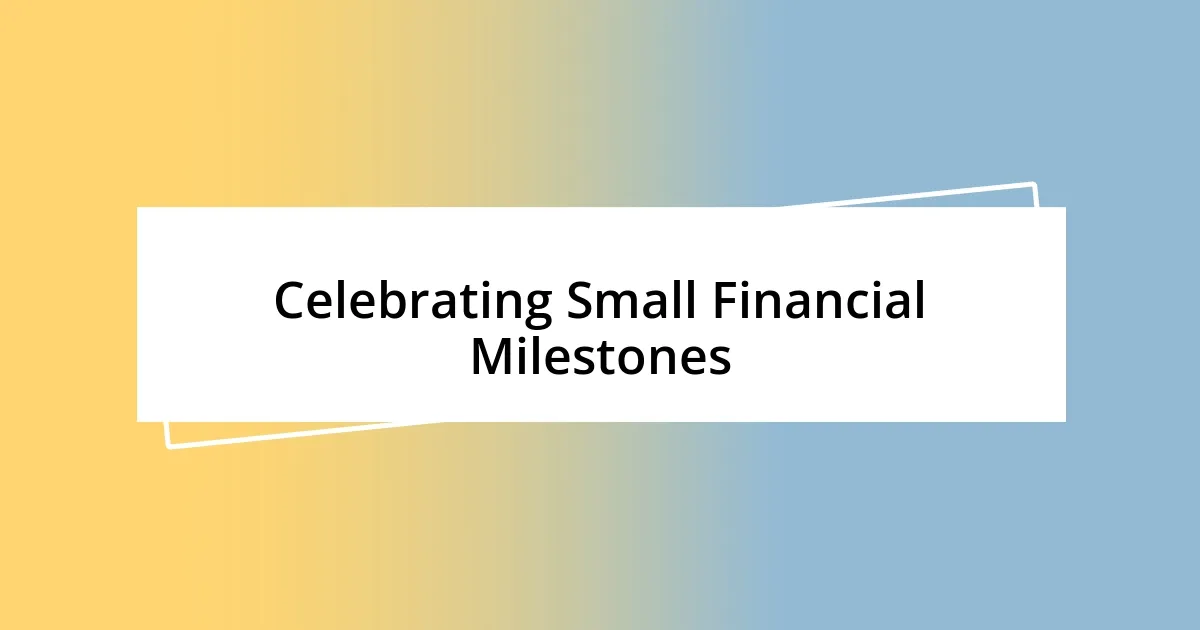 Celebrating Small Financial Milestones