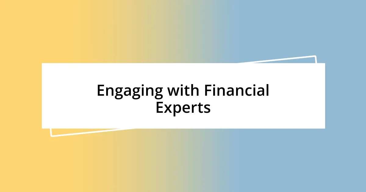 Engaging with Financial Experts