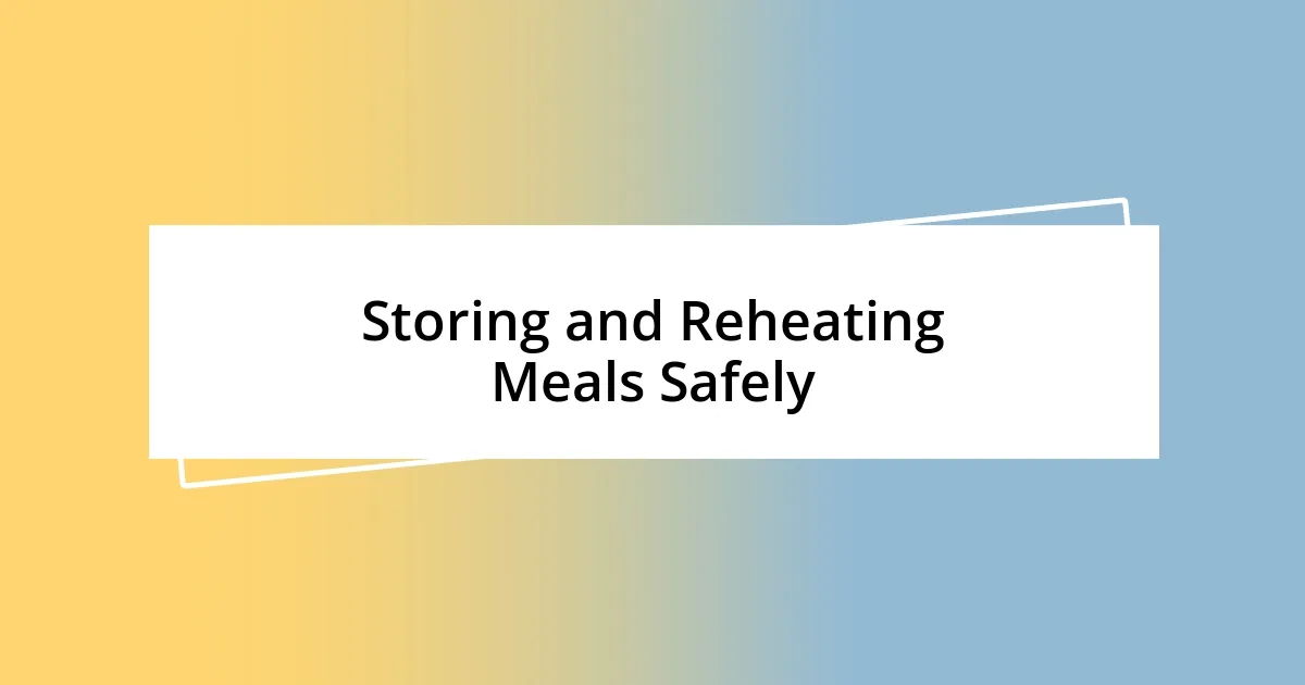 Storing and Reheating Meals Safely