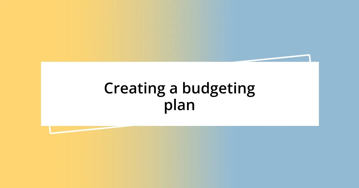 Creating a budgeting plan