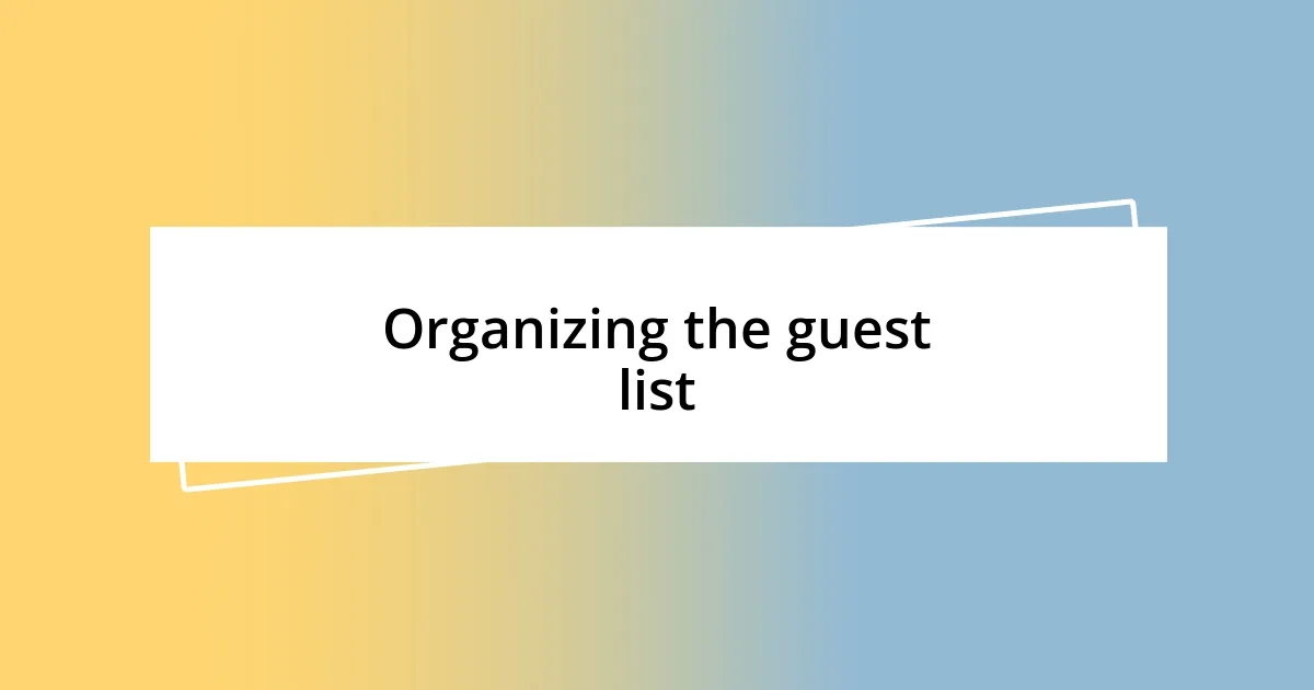 Organizing the guest list