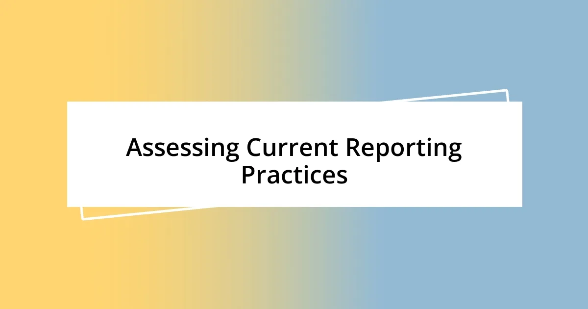 Assessing Current Reporting Practices