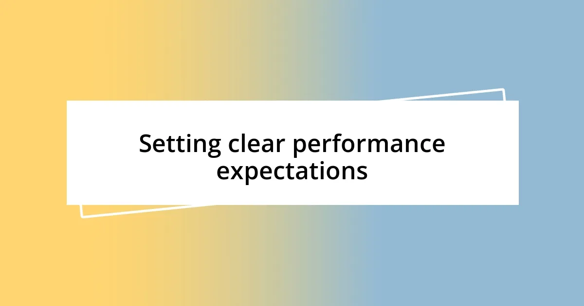 Setting clear performance expectations