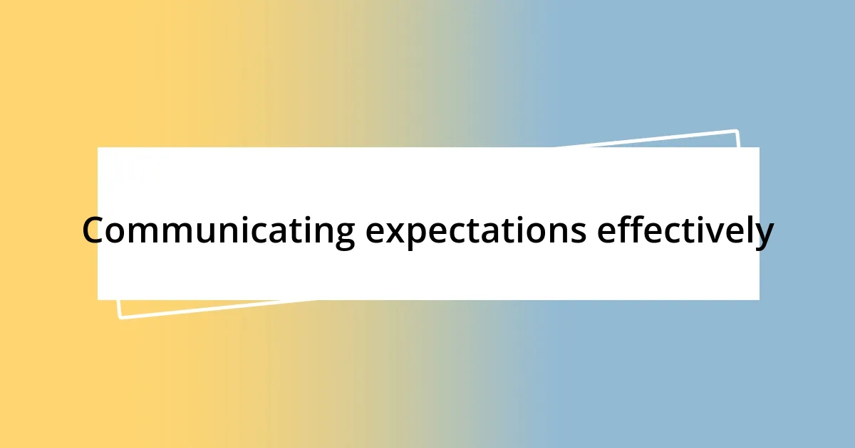 Communicating expectations effectively