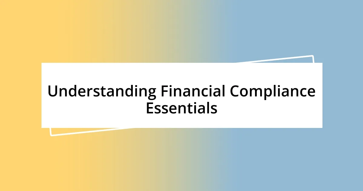 Understanding Financial Compliance Essentials