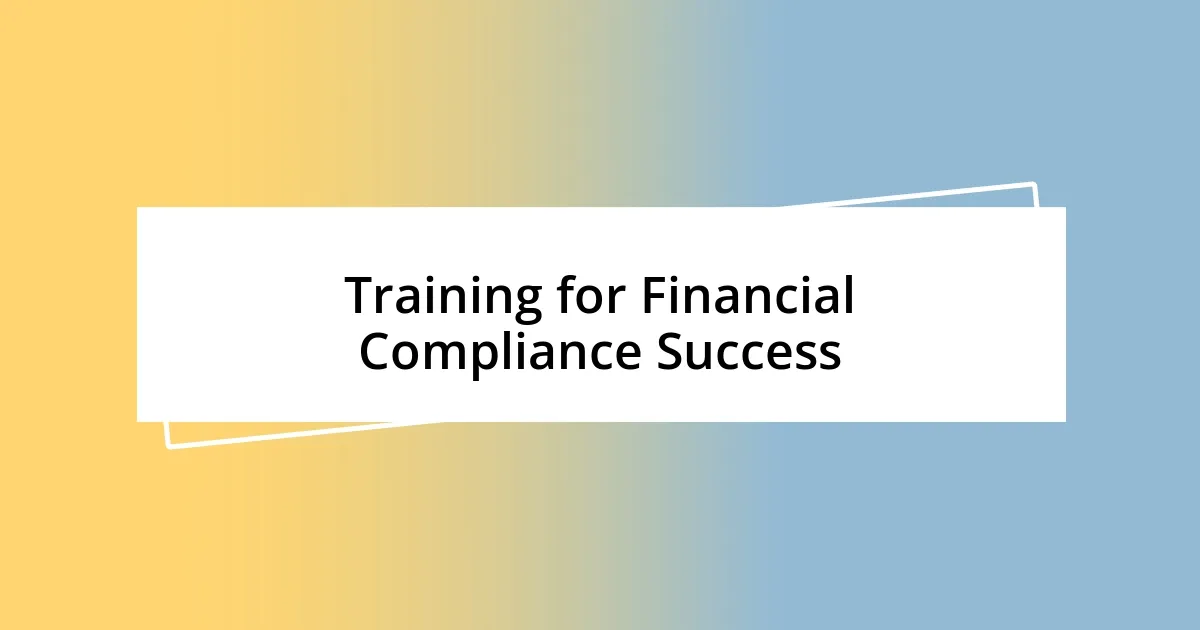 Training for Financial Compliance Success