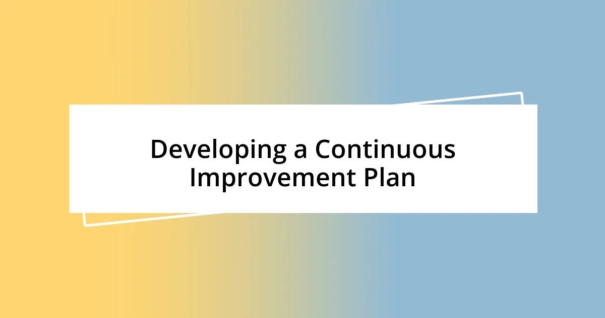 Developing a Continuous Improvement Plan