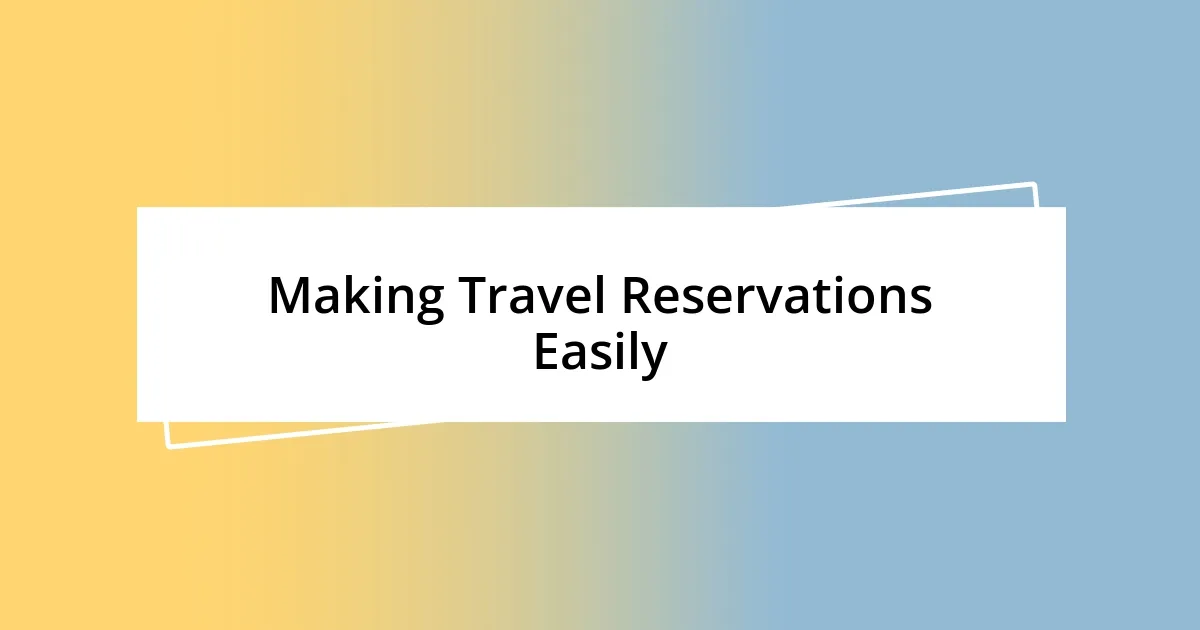 Making Travel Reservations Easily