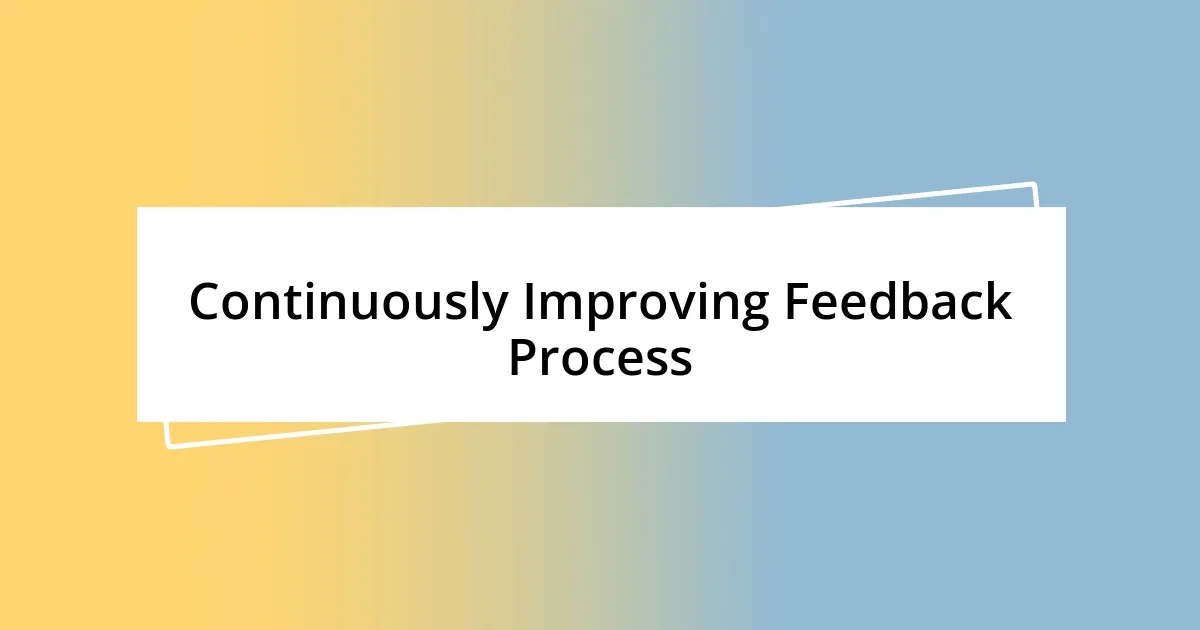 Continuously Improving Feedback Process